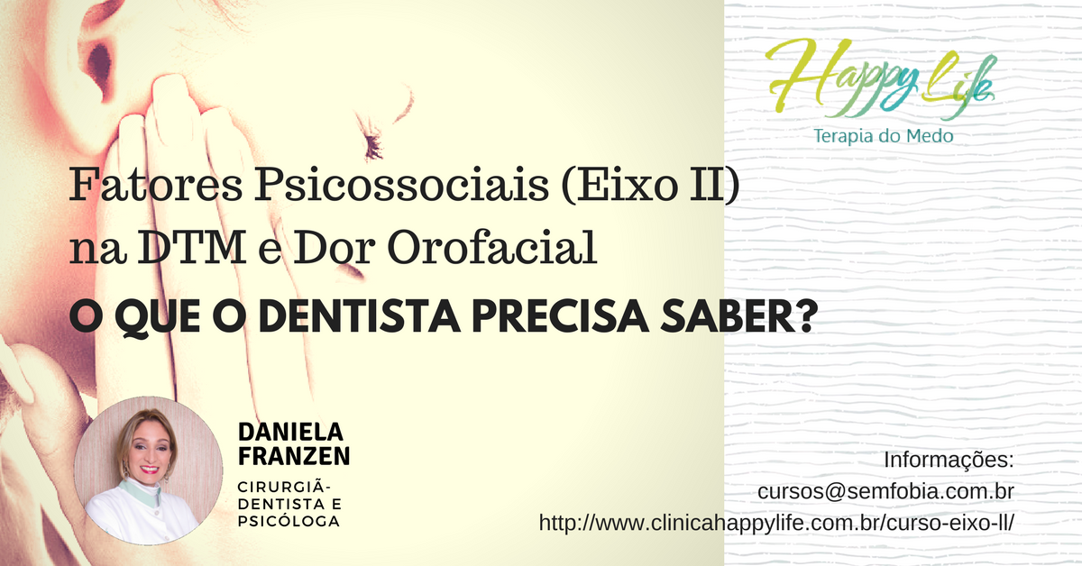 Curso Fatores Psicossociais (eixo II) na DTM e Dor Orofacial Curso Fatores Psicossociais (eixo II) na DTM e Dor Orofacial