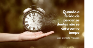 Quando a ferida de perder os dentes não se cura com o tempo