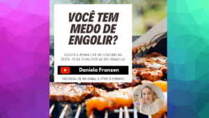 Voce tem medo de engolir?