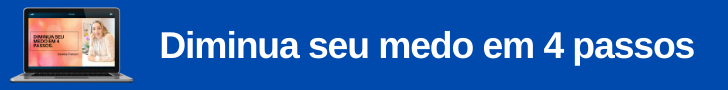Diminua seu medo em 4 passos